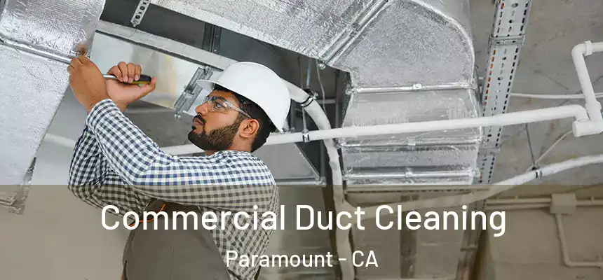 Commercial Duct Cleaning Paramount - CA