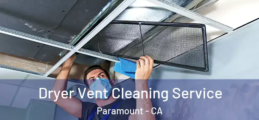 Dryer Vent Cleaning Service Paramount - CA