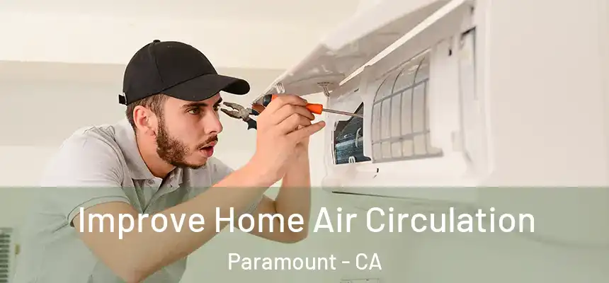 Improve Home Air Circulation Paramount - CA